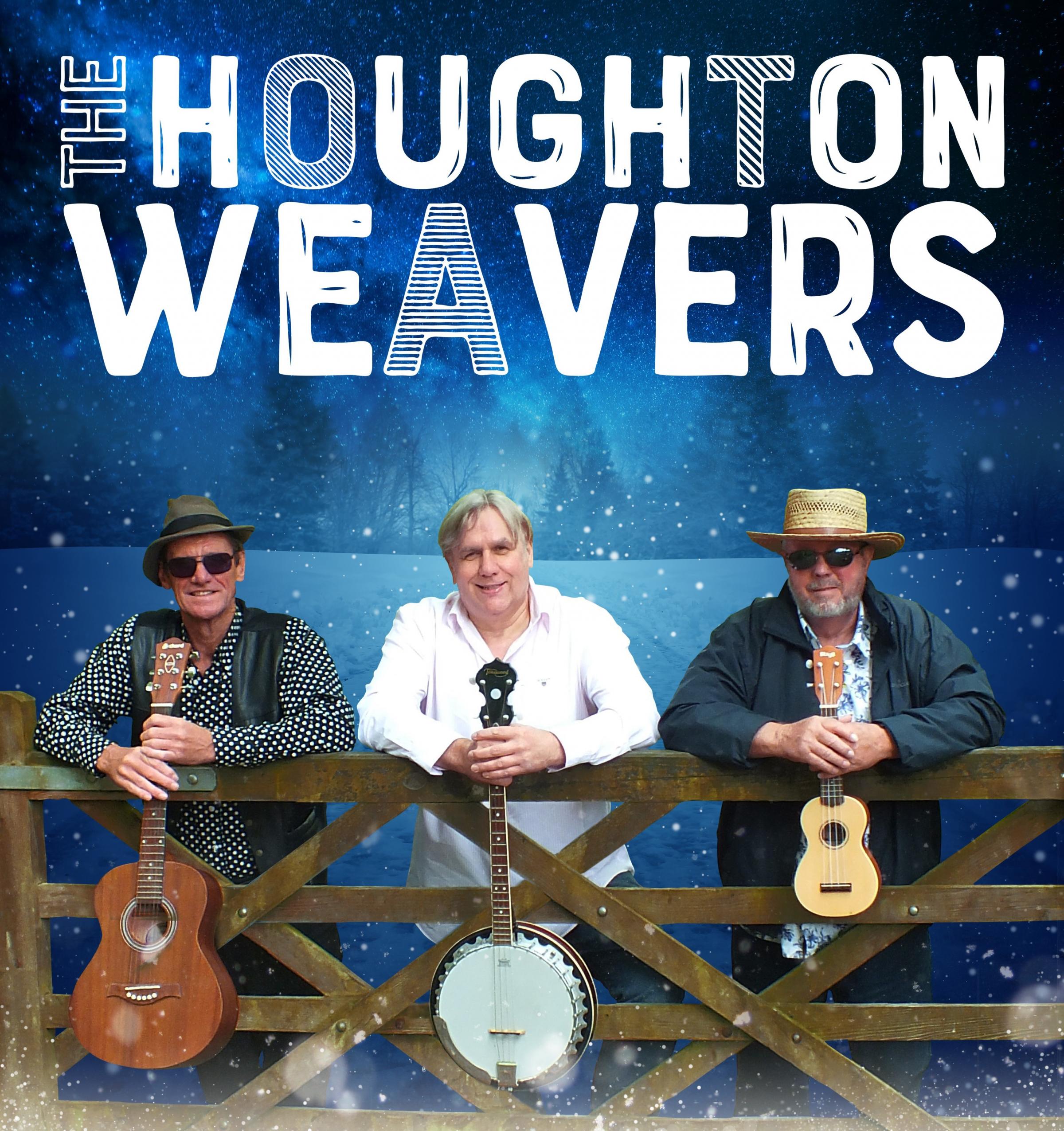 The Houghton Weavers.